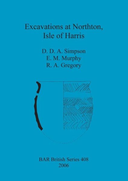 Cover for D. D. A. Simpson · Excavations at Northton, Isle of Harris (Book) (2006)