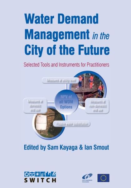 Cover for Sam Kayaga · Water Demand Management in the City of the Future: Selected tools and instruments for practitioners (Paperback Book) (2011)