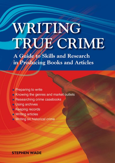 Cover for Stephen Wade · Writing True Crime: An Emerald Guide (Paperback Bog) (2018)
