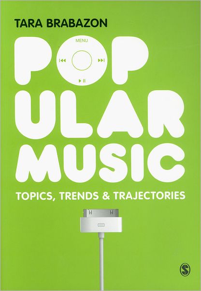 Cover for Tara Brabazon · Popular Music: Topics, Trends &amp; Trajectories (Pocketbok) (2011)