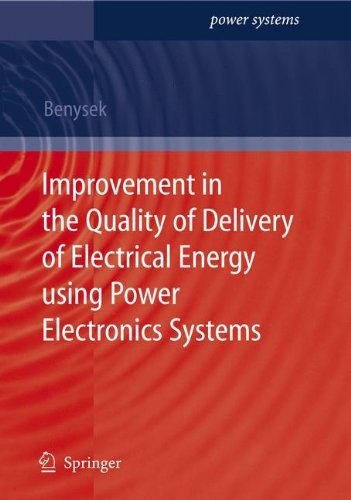 Cover for Grzegorz Benysek · Improvement in the Quality of Delivery of Electrical Energy using Power Electronics Systems - Power Systems (Pocketbok) [Softcover reprint of hardcover 1st ed. 2007 edition] (2010)