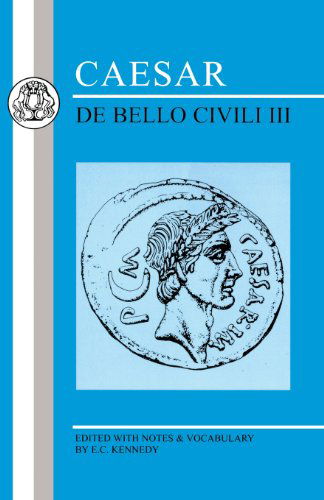 Cover for Julius Caesar · Caesar: De Bello Civili III - Latin Texts (Paperback Book) [New edition] (2002)