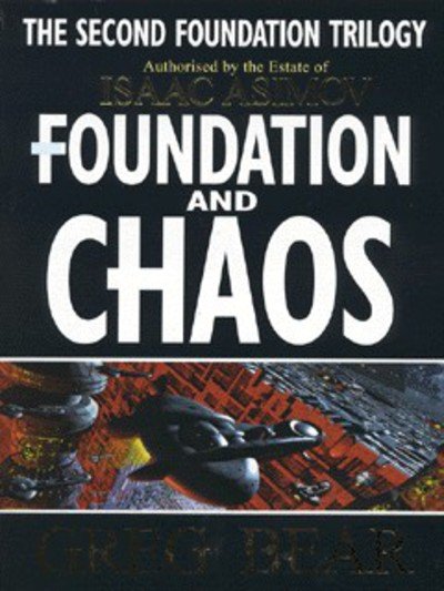 Cover for Greg Bear · Foundation And Chaos - Second Foundation Trilogy (Paperback Book) (1999)