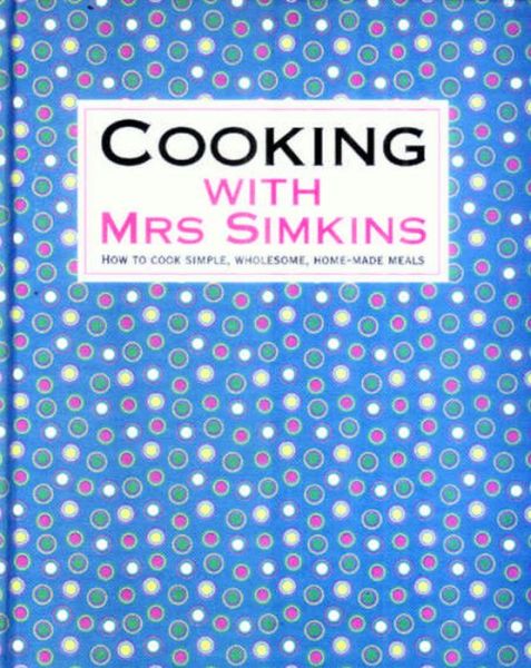 Cover for Sue Simkins · Cooking With Mrs Simkins (Hardcover Book) (2010)