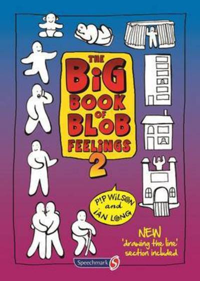 The Big Book of Blob Feelings: Book 2 - Blobs - Pip Wilson - Bøger - Taylor & Francis Ltd - 9781909301368 - 30. april 2015
