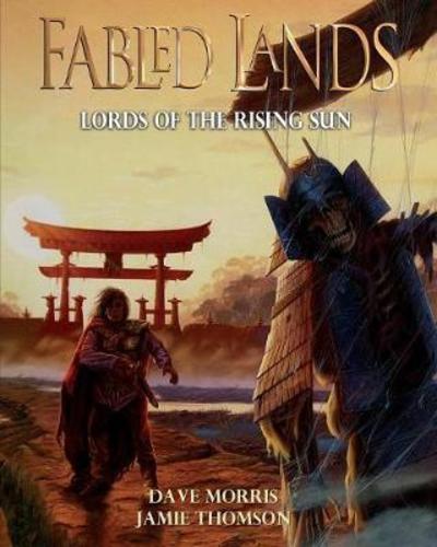 Cover for Dave Morris · Lords of the Rising Sun: Large format edition - Fabled Lands (Paperback Book) (2018)