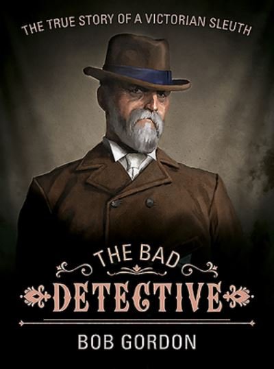 The Bad Detective - Bob Gordon - Books - Mortons Media Group - 9781911658368 - January 29, 2022