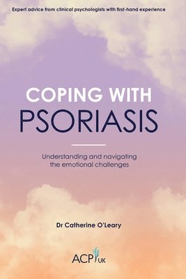 Cover for Catherine O'Leary · Coping With Psoriasis: Understanding and navigating the emotional challenges - ACP UK Book Series (Taschenbuch) (2024)