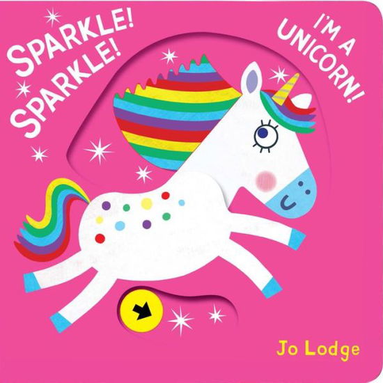 Cover for Jo Lodge · Sparkle! Sparkle! I'm a Unicorn! (Board book) (2023)