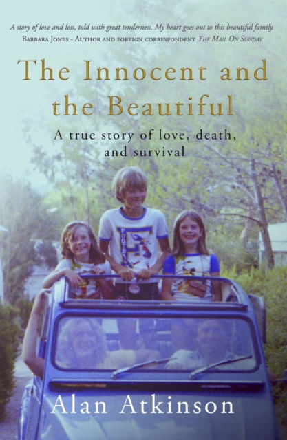 Cover for Alan Atkinson · The Innocent and the Beautiful: A true story of love, death, and survival (Paperback Book) (2023)