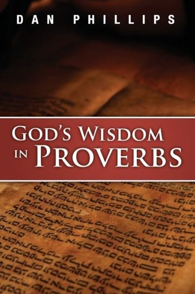 Cover for Dan Phillips · God's Wisdom in Proverbs (Paperback Book) (2018)