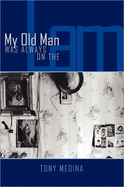 Cover for Tony Medina · My Old Man Was Always on the Lam (Small Press Distribution (All Titles)) (Paperback Book) (2011)