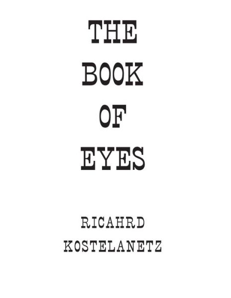 Cover for Richard Kostelanetz · The Book of Eyes (Paperback Book) (2014)