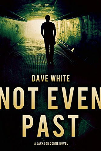 Cover for Dave White · Not Even Past: A Jackson Donne Novel - Jackson Donne (Paperback Book) (2015)