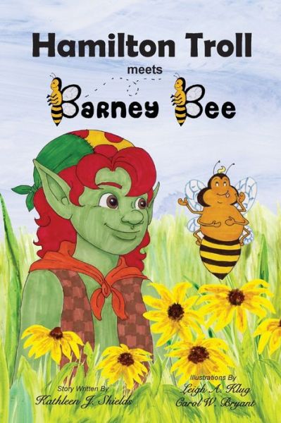 Cover for Kathleen J Shields · Hamilton Troll meets Barney Bee - Hamilton Troll Adventures (Pocketbok) (2017)