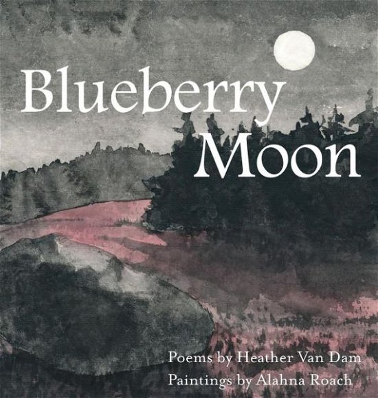 Cover for Heather Van Dam · Blueberry Moon (Innbunden bok) (2018)