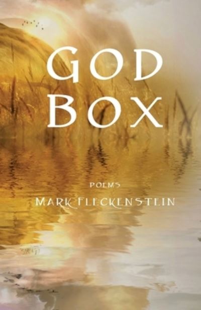 God Box - Mark Fleckenstein - Books - Clare Songbirds Publishing House - 9781947653368 - May 10, 2021