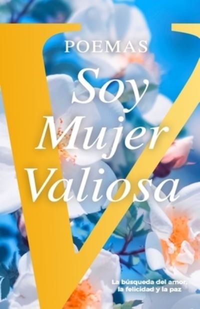 Cover for Mujer Valiosa · Poemas Soy Mujer Valiosa (Paperback Book) (2021)