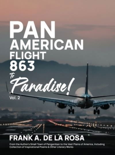 Cover for Frank A. De La Rosa · Pan American Flight #863 to Paradise! 2nd Edition Vol. 2 (Book) (2022)