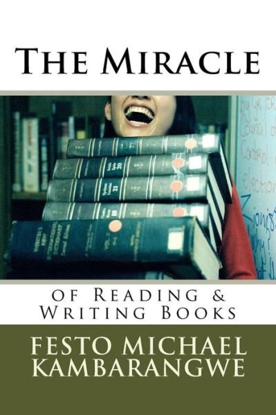 Cover for Festo Michael Kambarangwe · The Miracle of Reading &amp; Writing Books (Paperback Book) (2017)