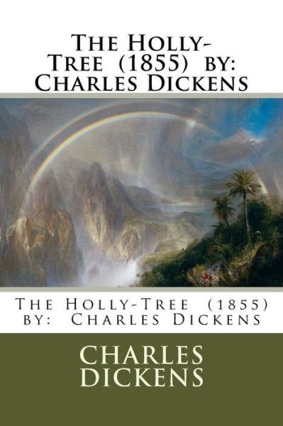 Cover for Dickens · The Holly-Tree (1855) by (Paperback Book) (2017)