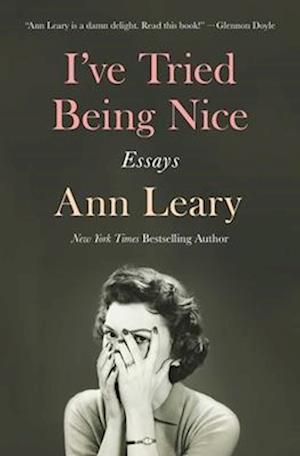 Cover for Ann Leary · I'Ve Tried Being Nice (Buch) (2025)