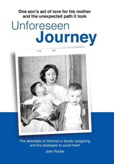 Cover for John Roche · Unforeseen Journey (Inbunden Bok) (2018)