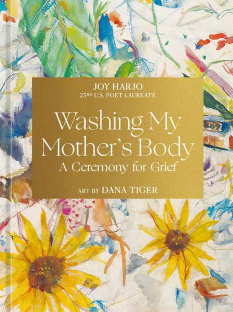 Cover for Joy Harjo · Washing My Mother's Body: A Ceremony for Grief (Hardcover Book) (2025)