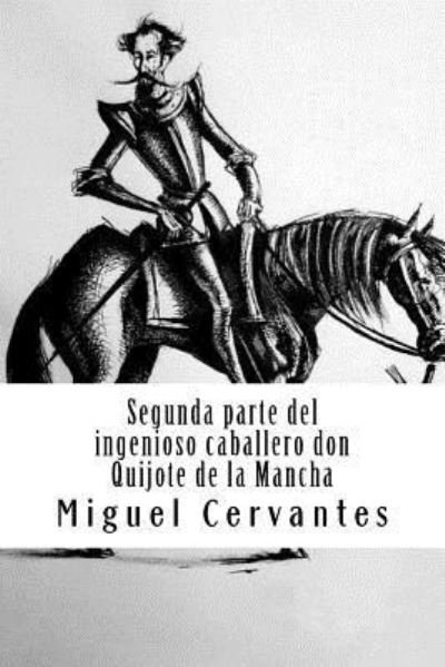 Cover for Miguel de Cervantes · Segunda parte del ingenioso caballero don Quijote de la Mancha (Paperback Bog) (2018)