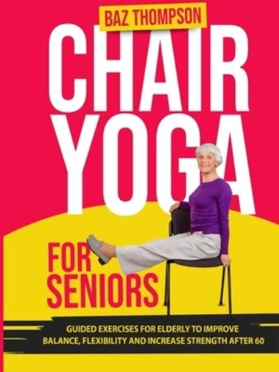 Cover for Baz Thompson · Chair Yoga for Seniors (Paperback Book) (2022)
