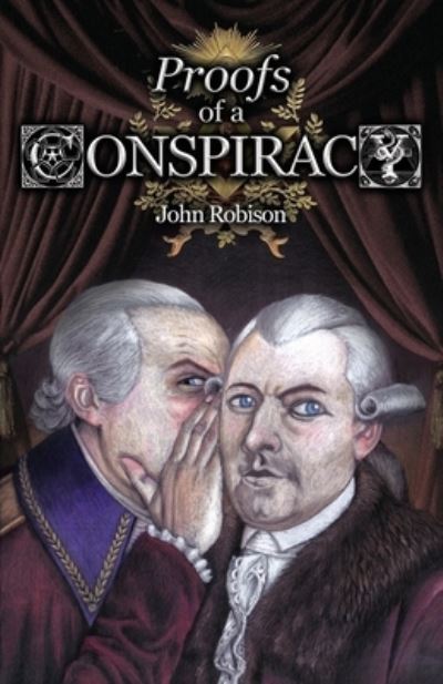 Cover for John Robison · Proofs of a Conspiracy against all the Religions and Governments of Europe, Carried on in the Secret Meetings of Free-Masons, Illuminati, and Reading Societies, Collected from Good Authorities (Taschenbuch) (2022)