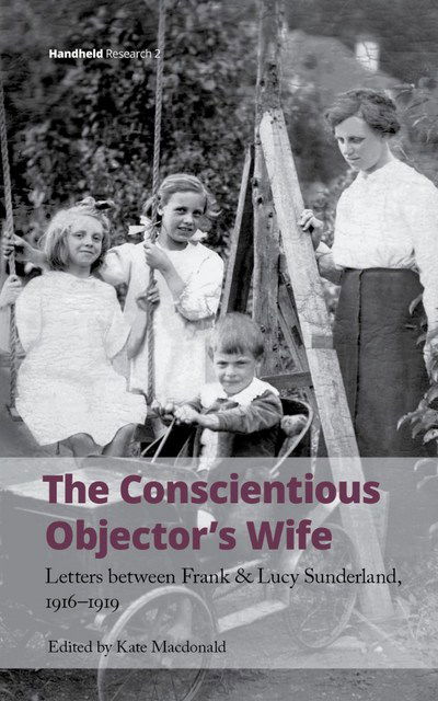 Cover for Kate Macdonald · The Conscientious Objector's Wife, 1916-1919 - Handheld Research (Hardcover Book) (2018)