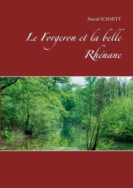 Cover for Schmitt · Le Forgeron et la belle Rhénane (Bog) (2019)