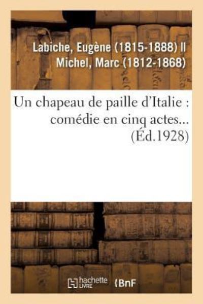 Cover for Eugene Labiche · Un Chapeau de Paille d'Italie: Comedie En Cinq Actes... (Paperback Book) (2018)