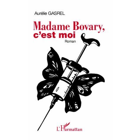 Cover for Aurélie Gasrel · Madame Bovary, c'est moi (Paperback Book) (2021)