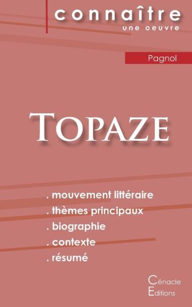 Fiche de lecture Topaze (Analyse litteraire de reference et resume complet) - Marcel Pagnol - Livres - Les éditions du Cénacle - 9782367889368 - 3 novembre 2022