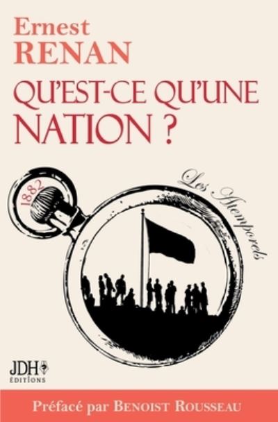 Qu'est-ce qu'une nation ?: Preface et webinaire Benoist Rousseau - Benoist Rousseau - Books - Jdh Editions - 9782381272368 - January 25, 2022