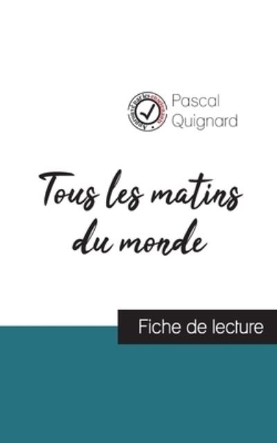 Cover for Pascal Quignard · Tous les matins du monde de Pascal Quignard (fiche de lecture et analyse complete de l'oeuvre) (Taschenbuch) (2021)