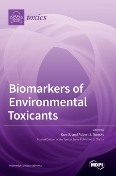 Biomarkers of Environmental Toxicants - Kun Lu - Books - Mdpi AG - 9783039367368 - October 2, 2020
