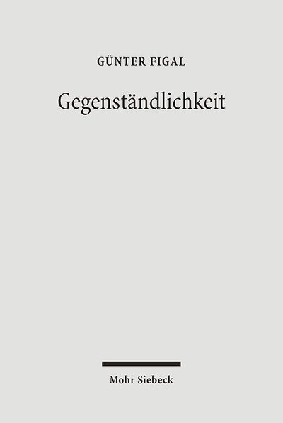 Cover for Gunter Figal · Gegenstandlichkeit: Das Hermeneutische und die Philosophie (Hardcover Book) [German edition] (2006)