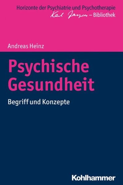 Psychische Gesundheit - Heinz - Bücher -  - 9783170299368 - 11. Mai 2016