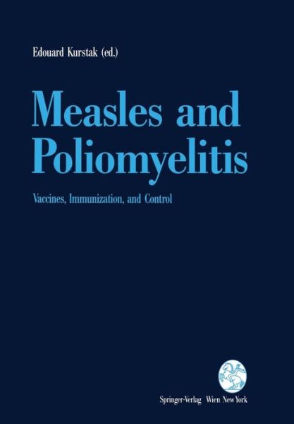Cover for Edouard Kurstak · Measles and Poliomyelitis: Vaccines, Immunization, and Control (Paperback Book) [Softcover reprint of the original 1st ed. 1993 edition] (1993)