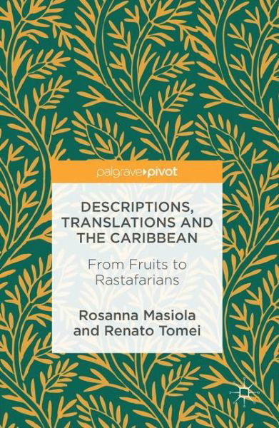 Cover for Rosanna Masiola · Descriptions, Translations and the Caribbean: From Fruits to Rastafarians (Hardcover bog) [1st ed. 2016 edition] (2016)