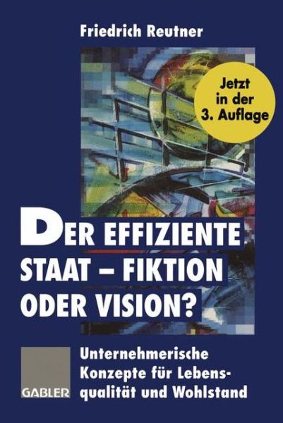 Cover for Der Effiziente Staat - Fiktion Oder Vision? (Paperback Book) [Softcover reprint of the original 3rd ed. 1997 edition] (2012)