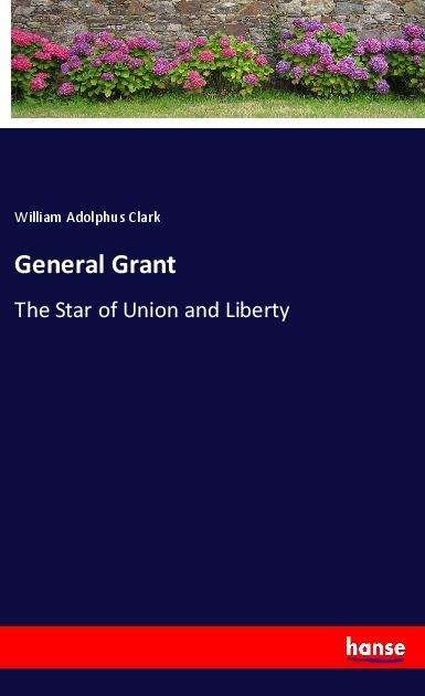 Cover for Clark · General Grant (Bog)