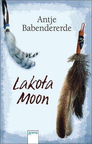 Cover for Antje Babendererde · Arena TB.02936 Babendererde.Lakota Moon (Book)