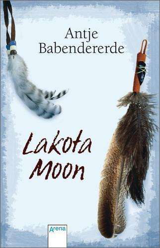 Cover for Antje Babendererde · Arena TB.02936 Babendererde.Lakota Moon (Bok)