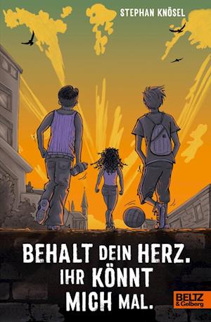 Cover for Stephan Knösel · Behalt Dein Herz. Ihr könnt mich mal. (Book) (2024)