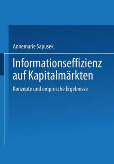 Cover for Annemarie Sapusek · Informationseffizienz Auf Kapitalmarkten: Konzepte Und Empirische Ergebnisse (Paperback Book) [1998 edition] (1998)