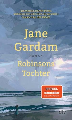 Robinsons Tochter - Jane Gardam - Books - dtv Verlagsgesellschaft - 9783423148368 - June 15, 2022